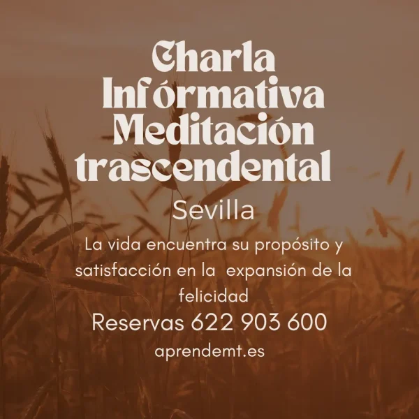 Charla Informativa Meditación Trascendental Sevilla Charla Informativa Meditación Trascendental Sevilla